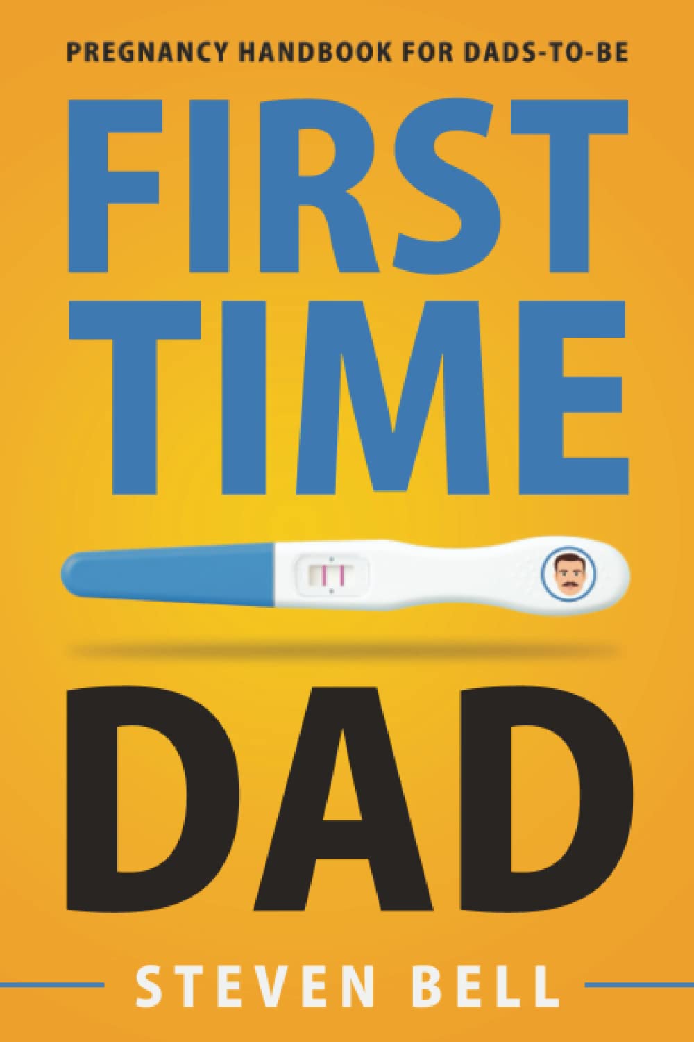 FIRST TIME DAD: PREGNANCY HANDBO