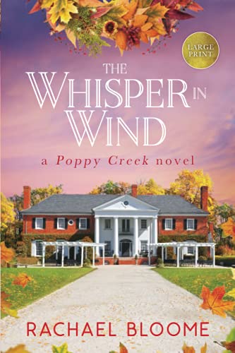 The Whisper in Wind: A Poppy Creek Novel: Large Print Edition