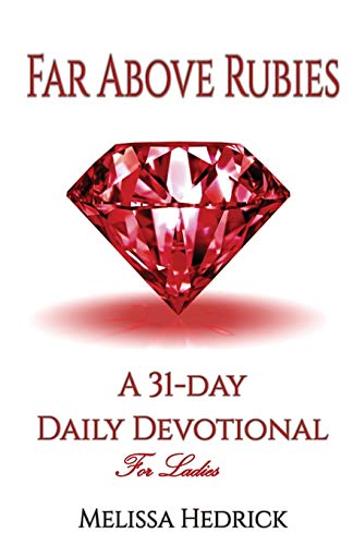 Far Above Rubies: A 31-Day Daily Devotional for Ladies