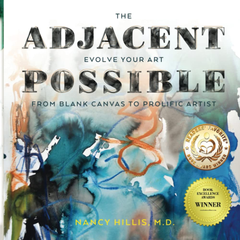 The Adjacent Possible: Evolve Your Art. from Blank Canvas to Prolific Artist (The Art Of The Possible Series)