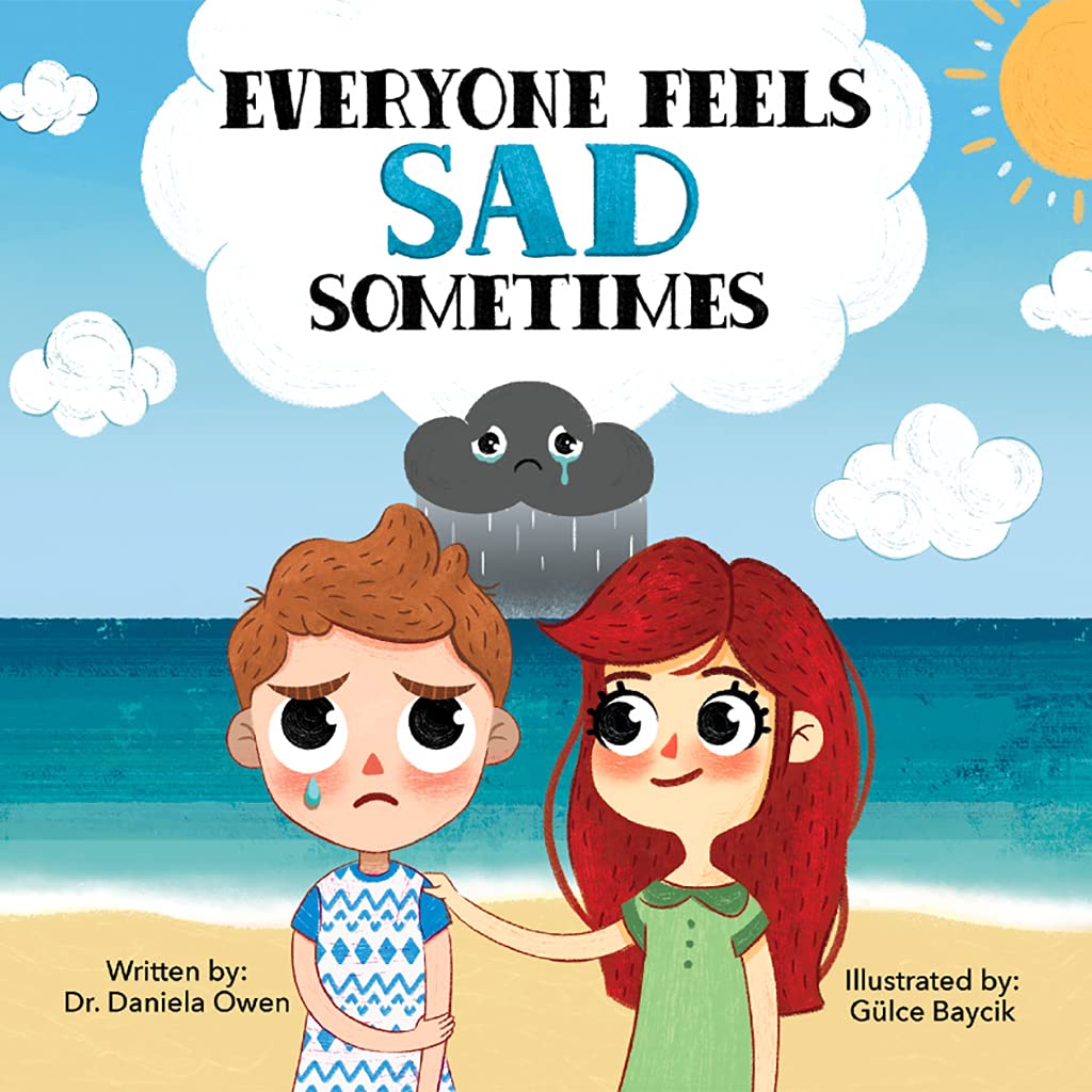 Everyone Feels Sad Sometimes