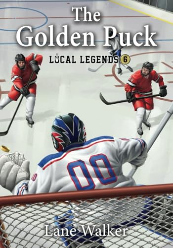 The Golden Puck (Local Legends: Sports Chapter Books For Kids)