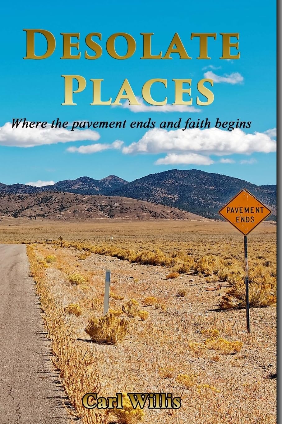 Desolate Places: Where the Pavement Ends and Faith Begins