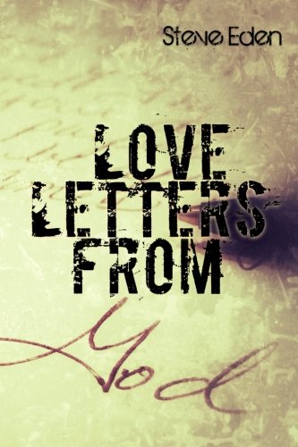Love Letters From God: A daily devotional designed to encourage, uplift, and heighten your union with Christ