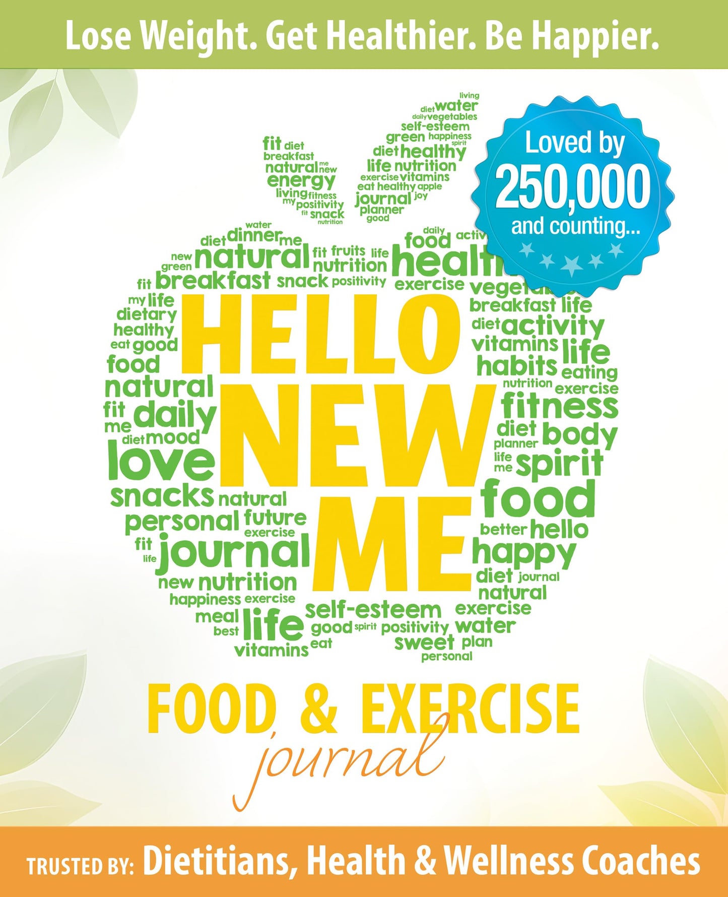 Hello New Me: A Daily Food and Exercise Journal to Help You Become the Best Version of Yourself, (90 Days Meal and Activity Tracker) - 2780