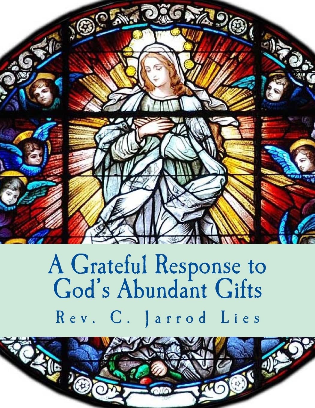 A Grateful Response to God's Abundant Gifts: Stewardship in the Diocese of Wichita