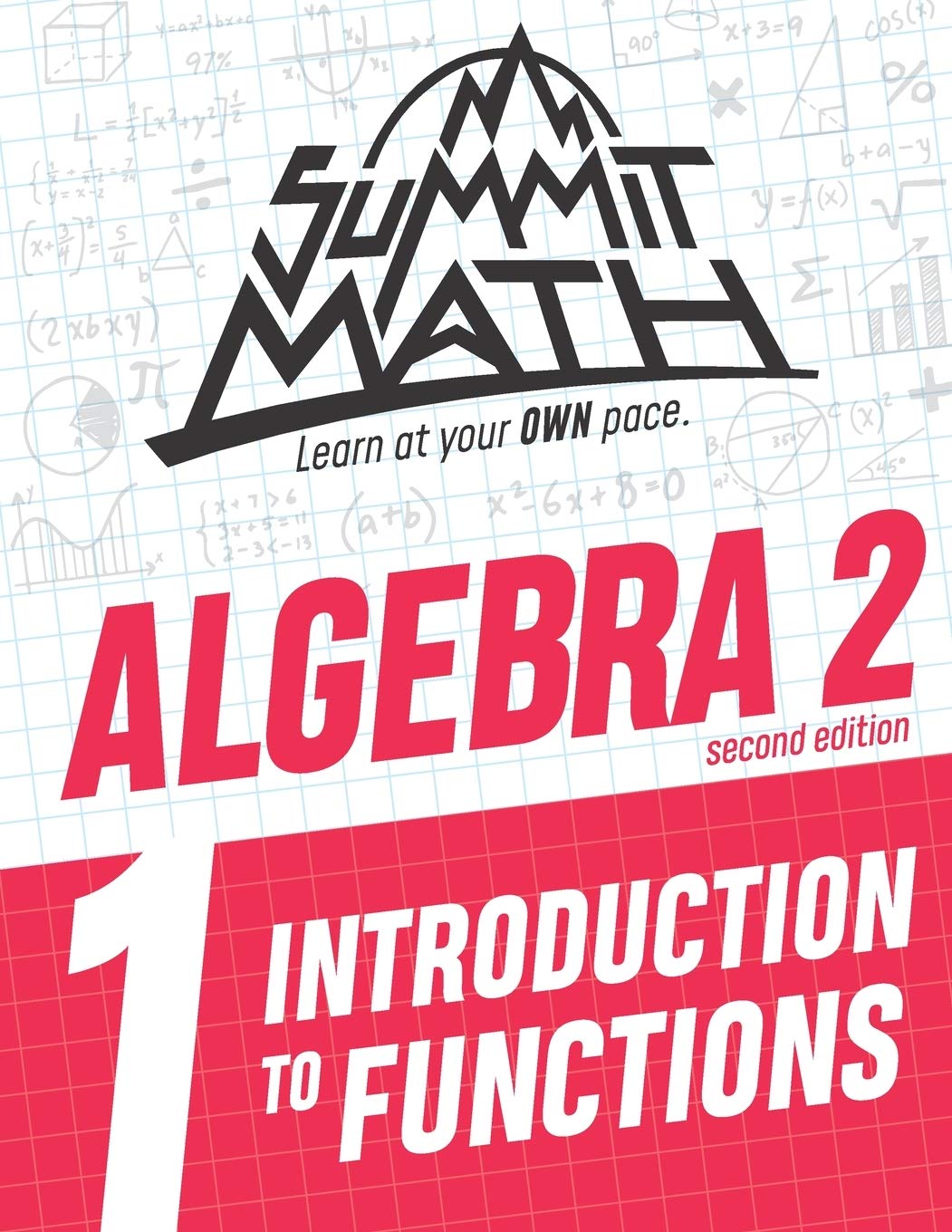 Summit Math Algebra 2 Book 1: Introduction to Functions (Algebra 2 Series - 2nd Edition)