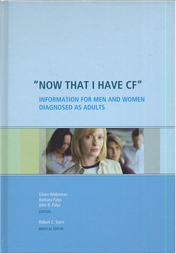 Now That I Have CF : Information for Men and Women Diagnosed as Adults