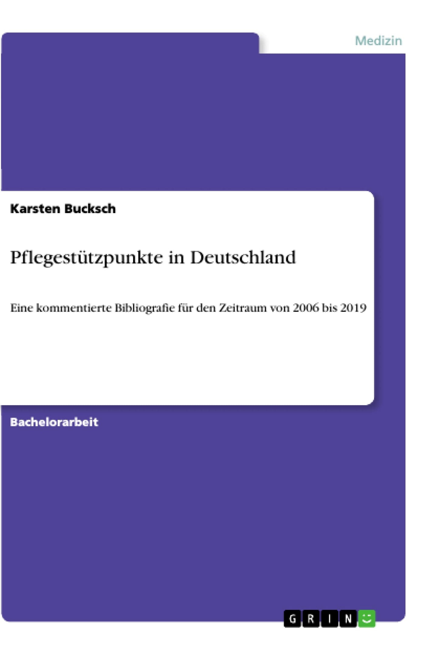 Pflegestützpunkte in Deutschland: Eine kommentierte Bibliografie für den Zeitraum von 2006 bis 2019 (German Edition)