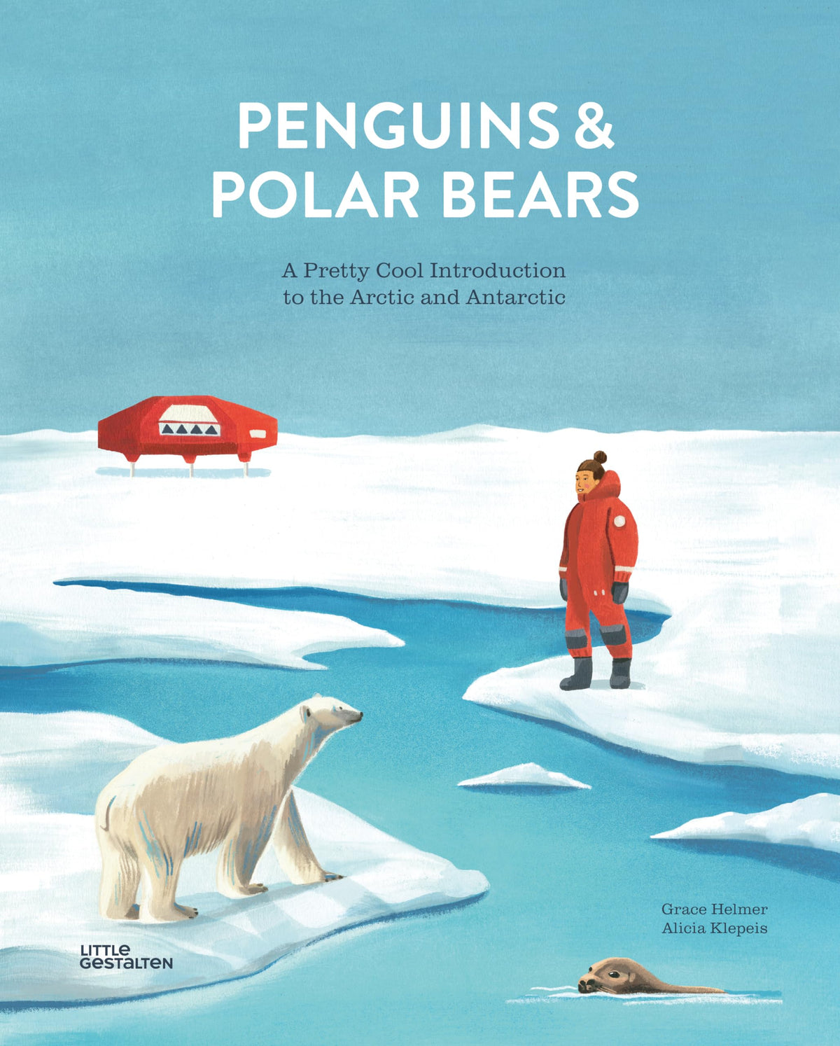 Penguins and Polar Bears: A pretty cool introduction to the Arctic and Antarctic