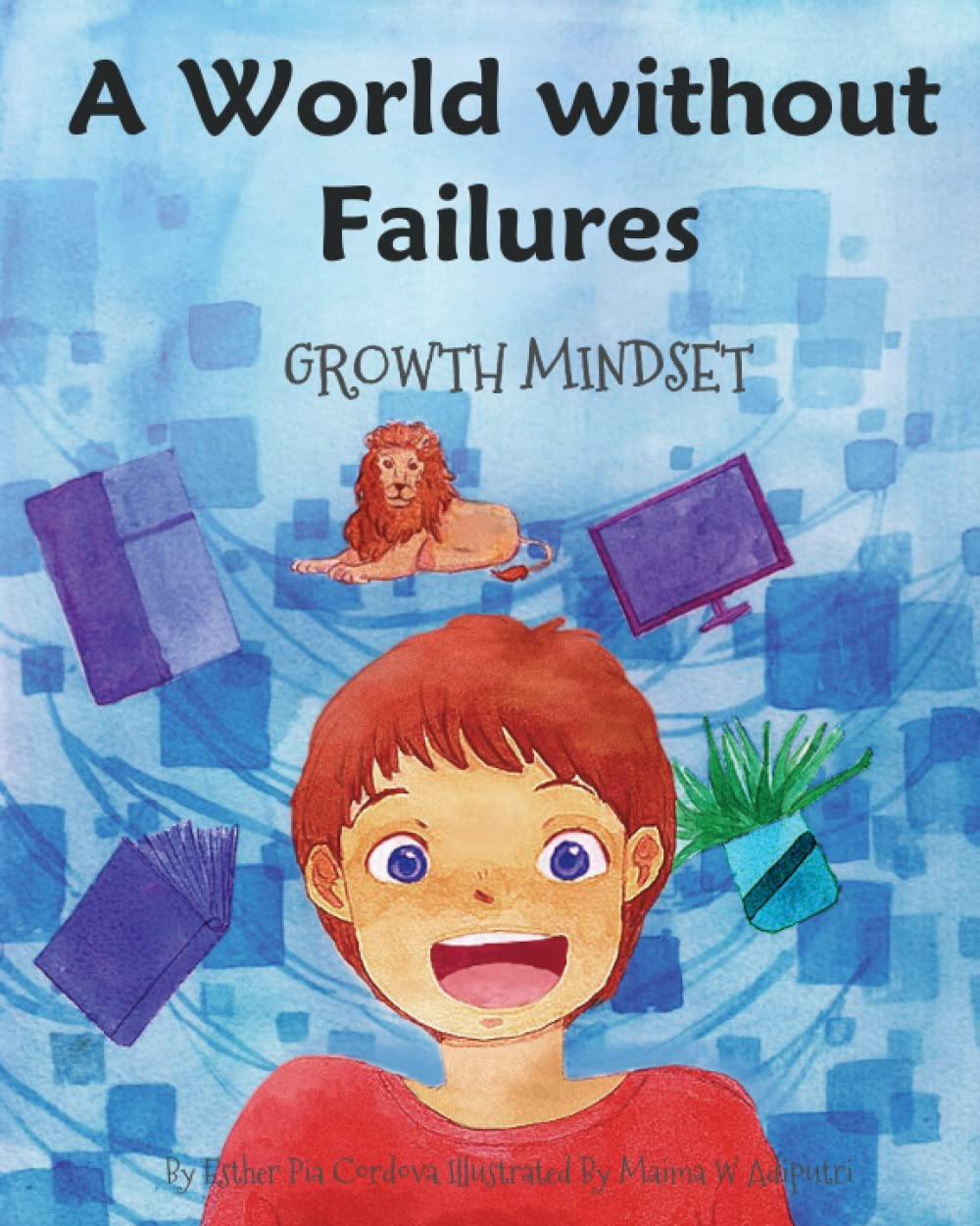 A World without Failures: Growth Mindset (Growth Mindset Book Series)