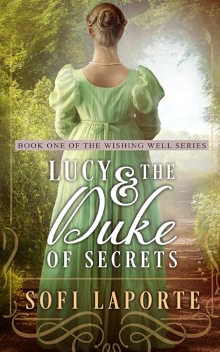 Lucy and the Duke of Secrets: A Sweet Regency Romance (The Wishing Well Series)