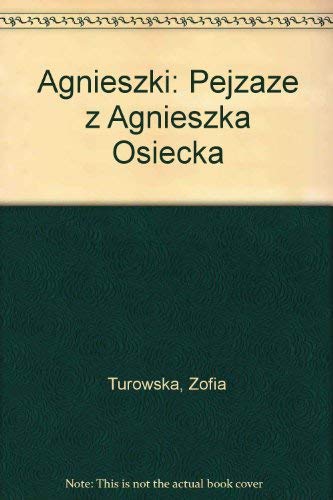 Agnieszki: Pejzaże z Agnieszką Osiecką (Polish Edition)