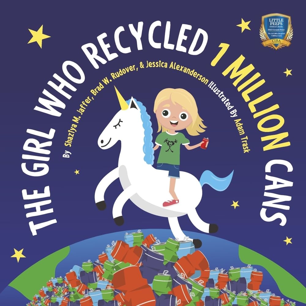 The Girl Who Recycled 1 Million Cans (Volume 1) (Recycling Is Like Magic Book Series)