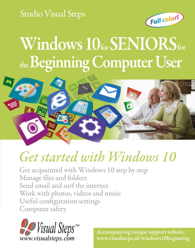 Windows 10 for Seniors for the Beginning Computer User: Get Started with Windows 10 (Computer Books for Seniors series)