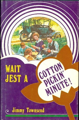 Wait Jest a Cotton Pickin Minute