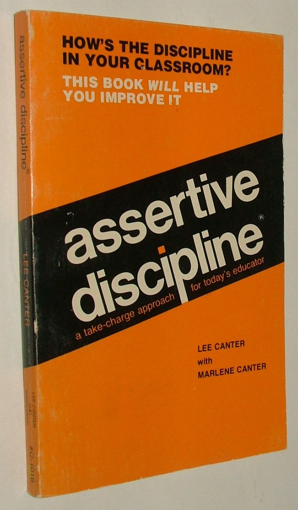 Assertive discipline : a take charge approach for today's educator