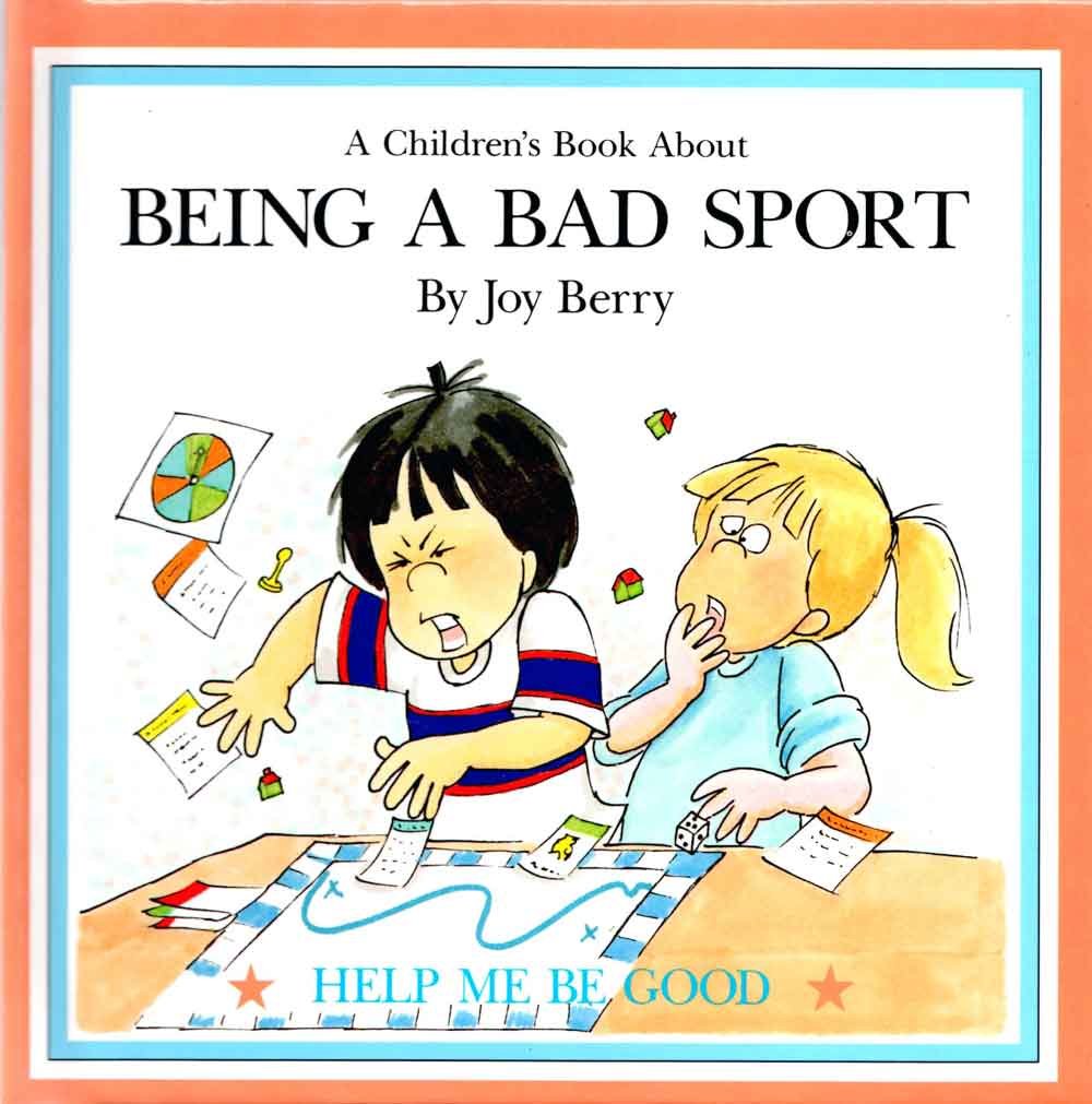 A children's book about being a bad sport (Help me be good)