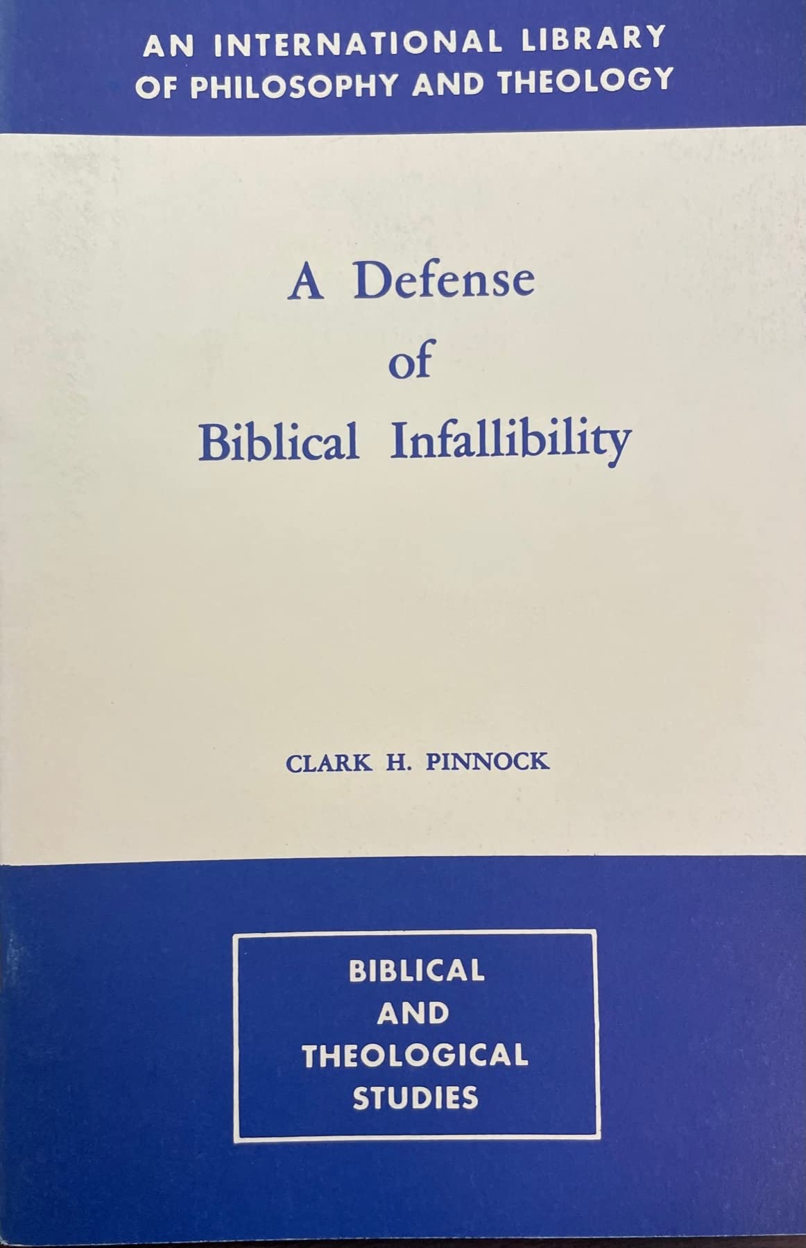 A defense of Biblical infallibility (International library of philosophy and theology: Biblical and theological studies)