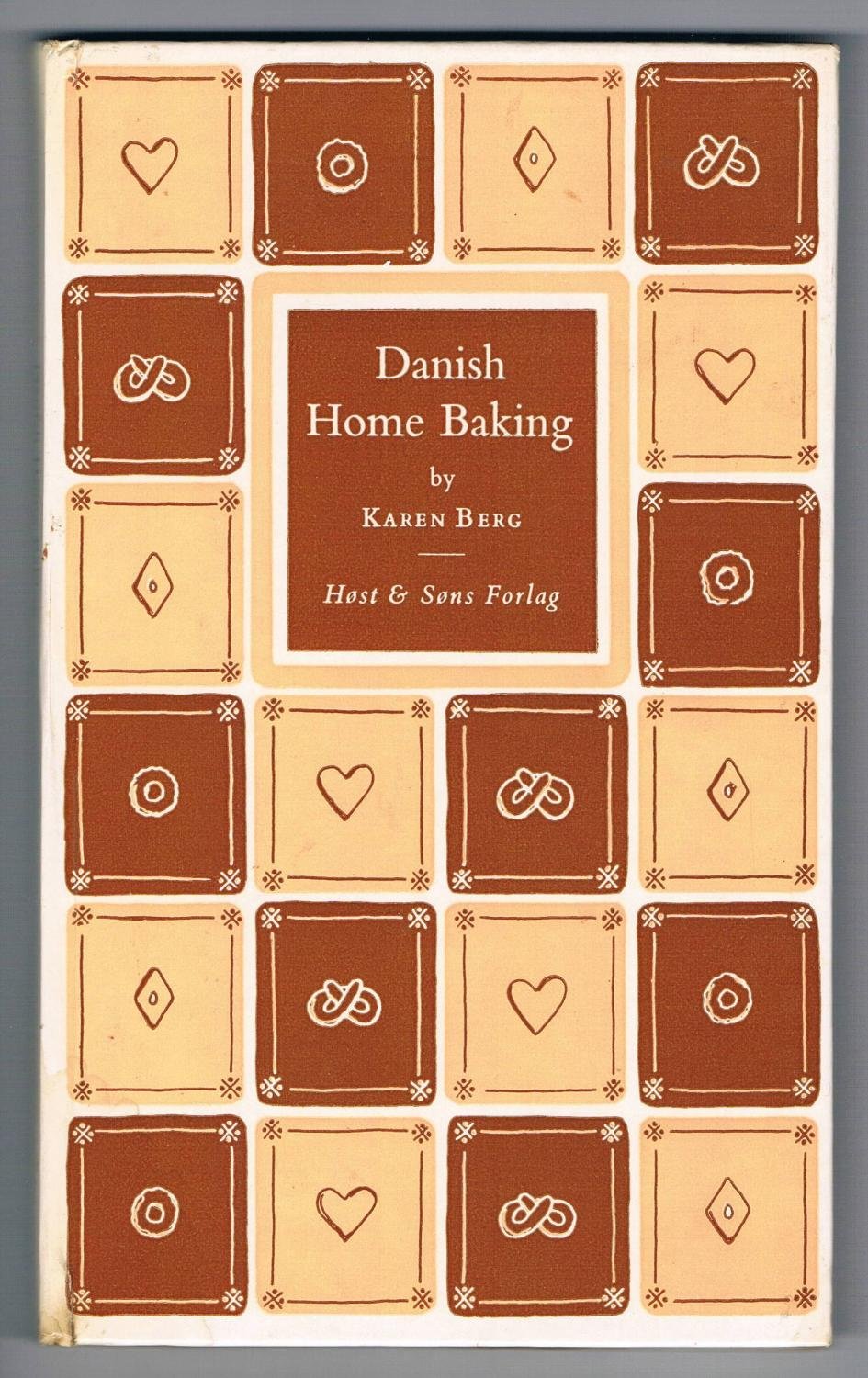 Danish home baking: Traditional Danish recipes