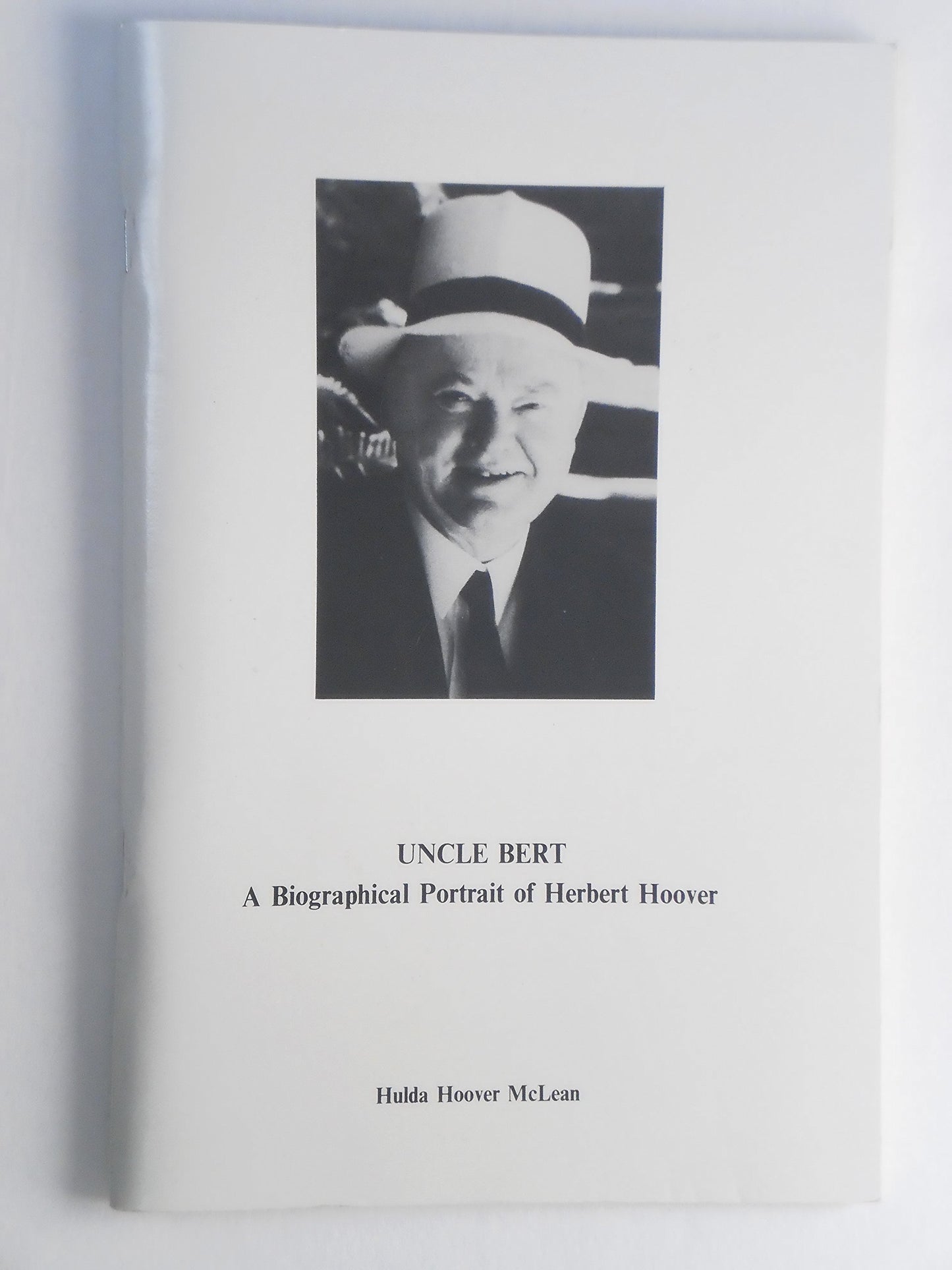 Uncle Bert: A biographical portrait of Herbert Hoover