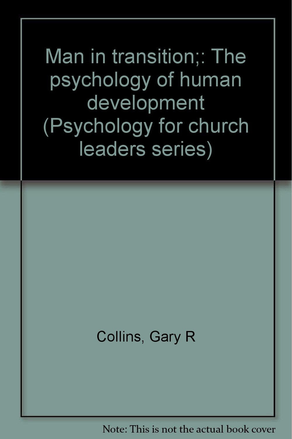 Man in transition;: The psychology of human development (Psychology for church leaders series)