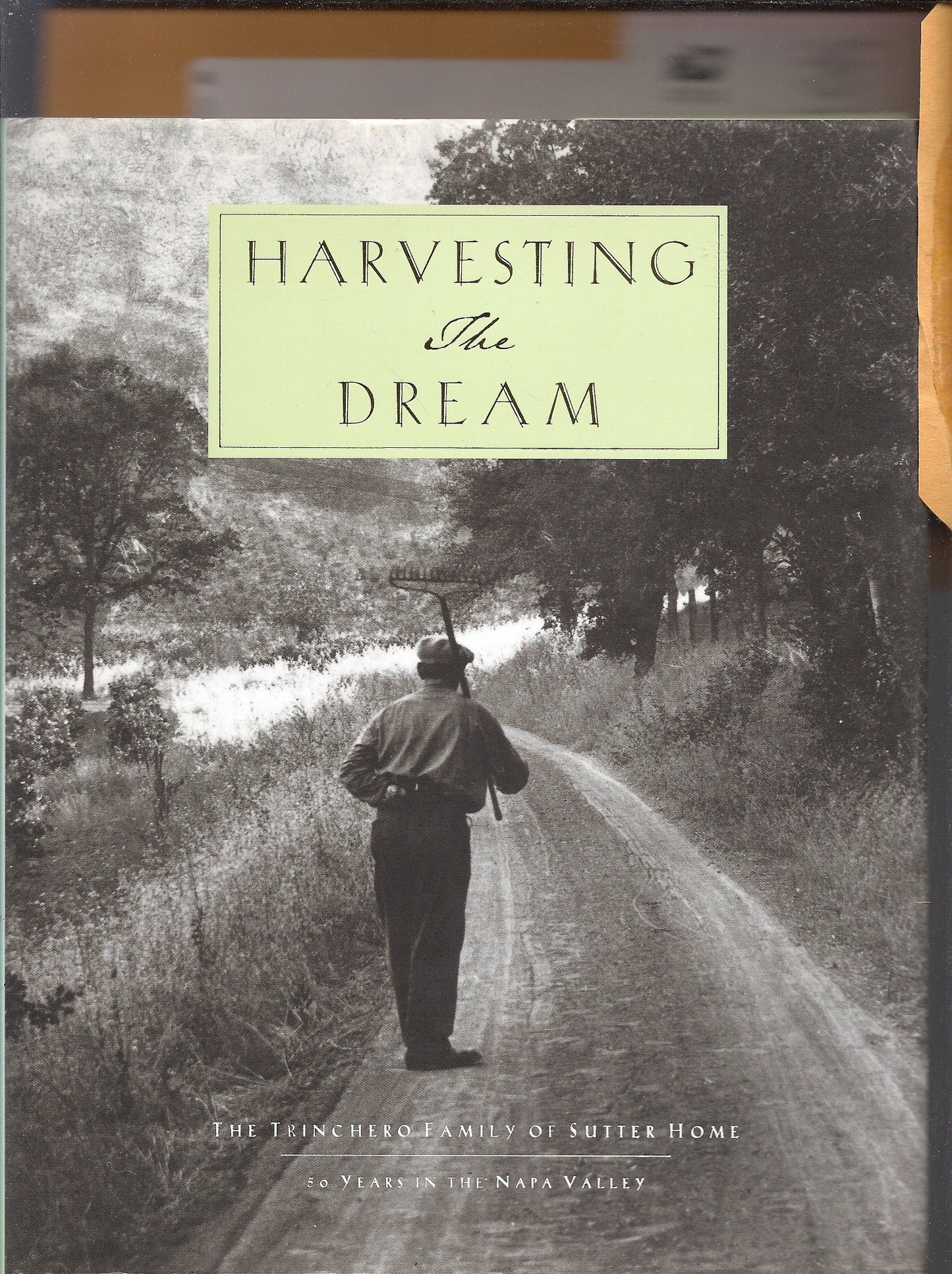 Harvesting the dream: The Trinchero family of Sutter Home