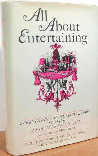 All about entertaining;: Everything you need to know to have a fabulous social life,