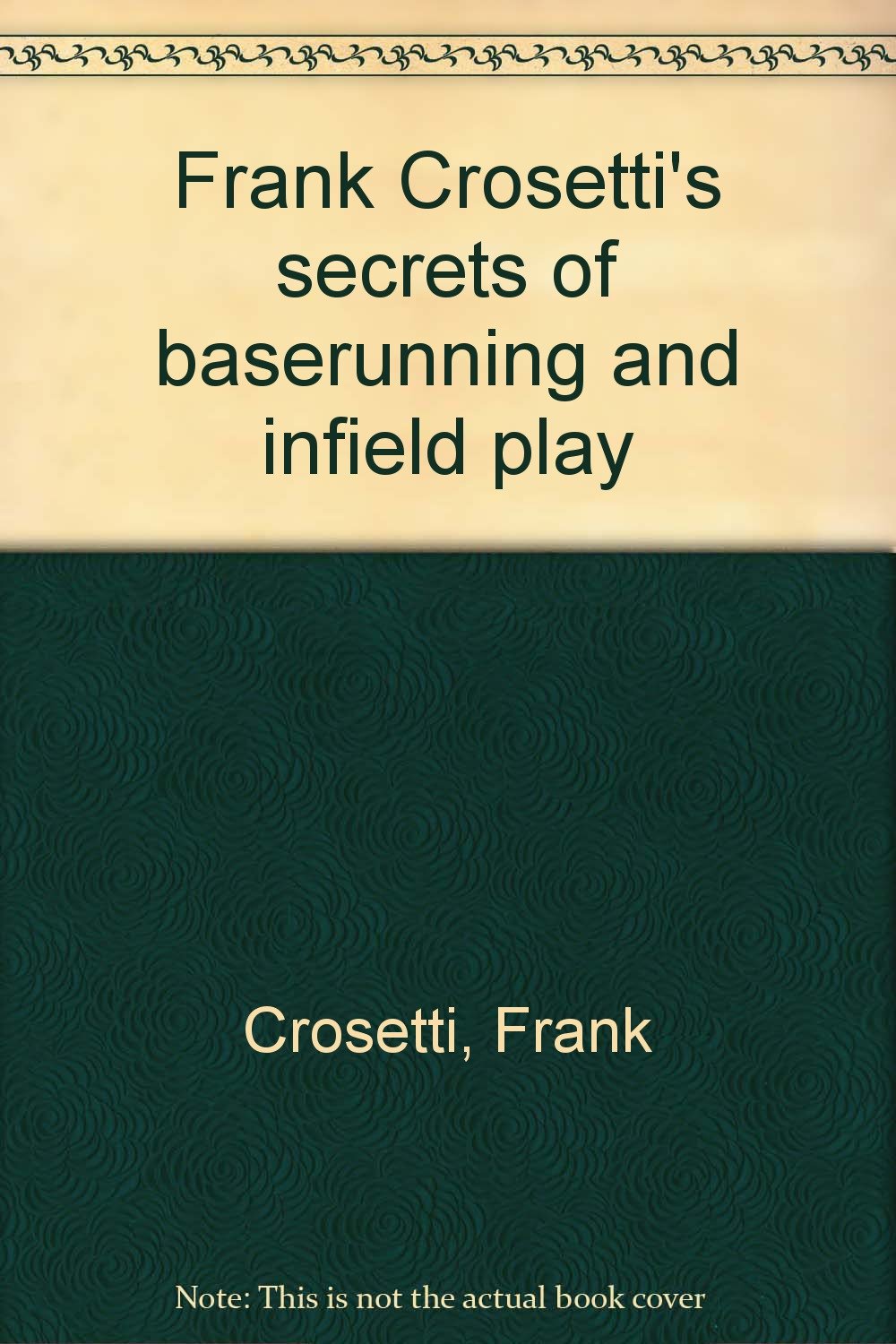 Frank Crosetti's secrets of baserunning and infield play