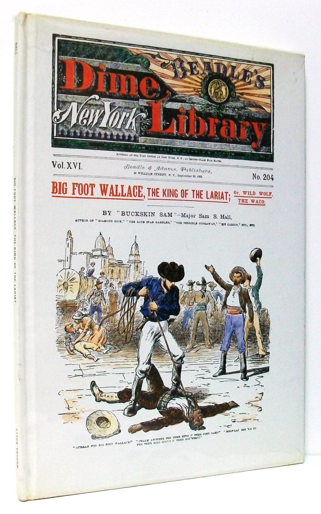 Big Foot Wallace, the king of the lariat;: Or, Wild Wolf, the Waco (Beadle's dime library)