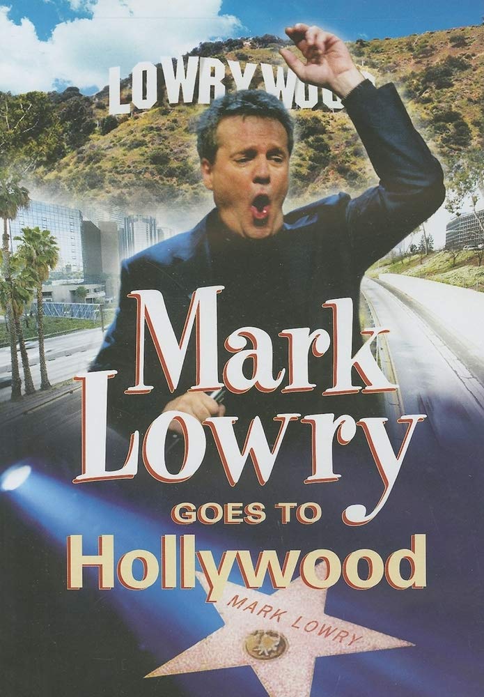 MARK LOWRY GOES TO HOLLYWOOD