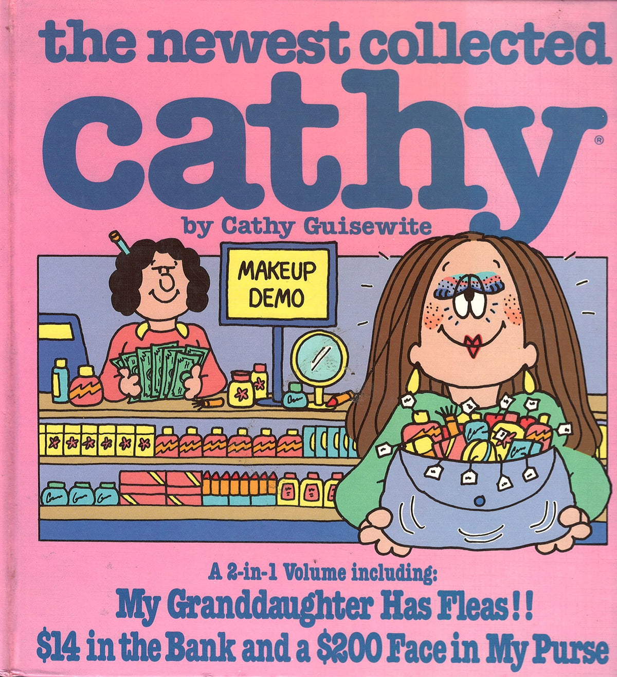 The Newest Collected Cathy (My Granddaughter Has Fleas!!; $14 in the Bank and a $200 Face in My Purse)