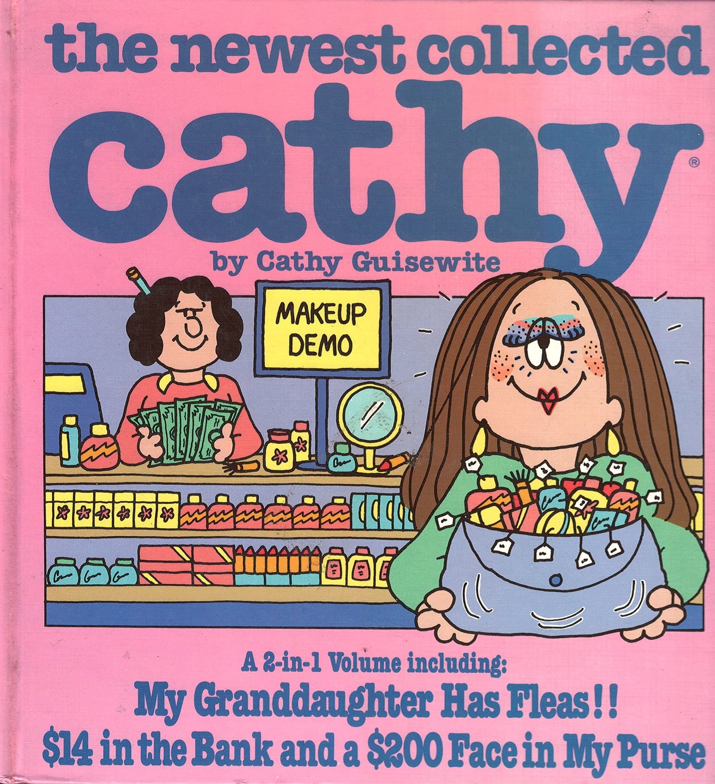 The Newest Collected Cathy (My Granddaughter Has Fleas!!; $14 in the Bank and a $200 Face in My Purse)