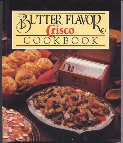 The Butter Flavor Crisco Cookbook