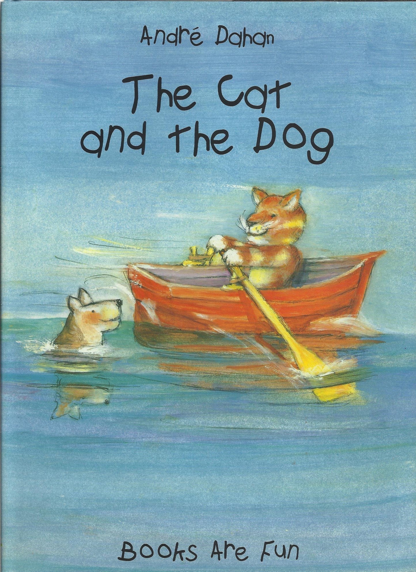 The Cat and the Dog (Books are Fun)