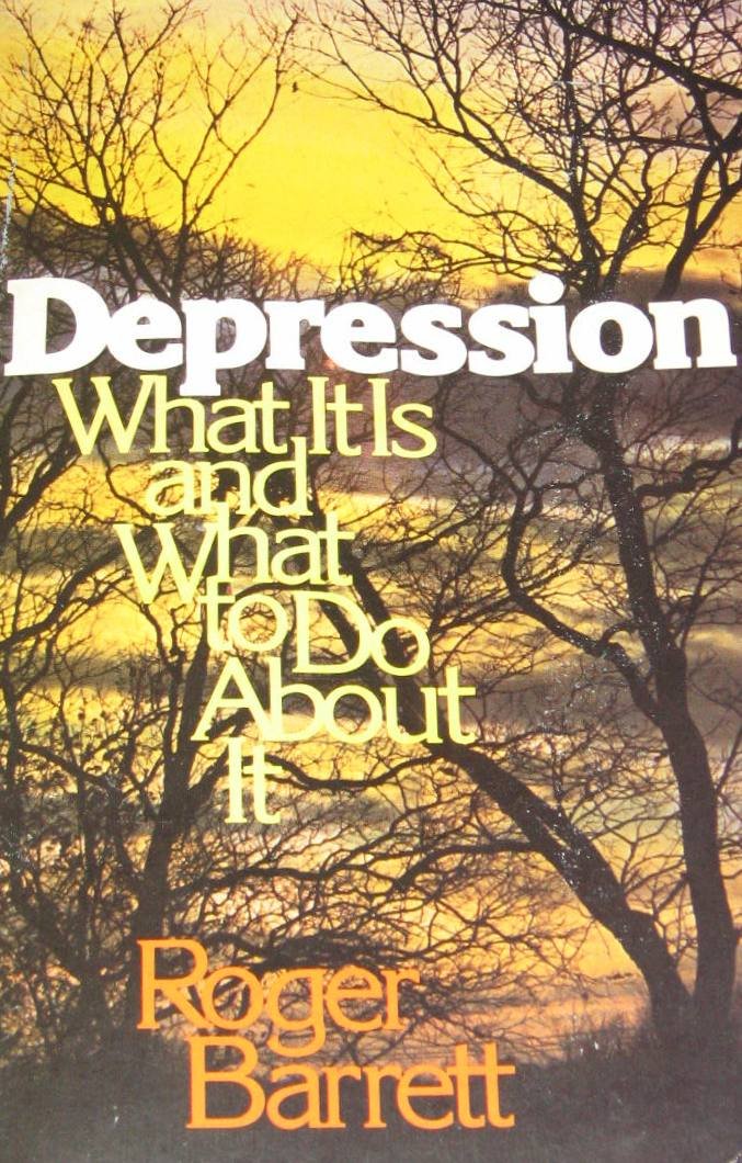 Depression : What It Is and What to Do About It