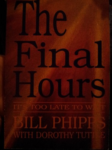The Final Hours: It's Too Late to Wait