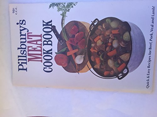 Pillsbury's Meat Cook Book: Quick & Easy Recipes for Beef, Pork, Veal and Lamb