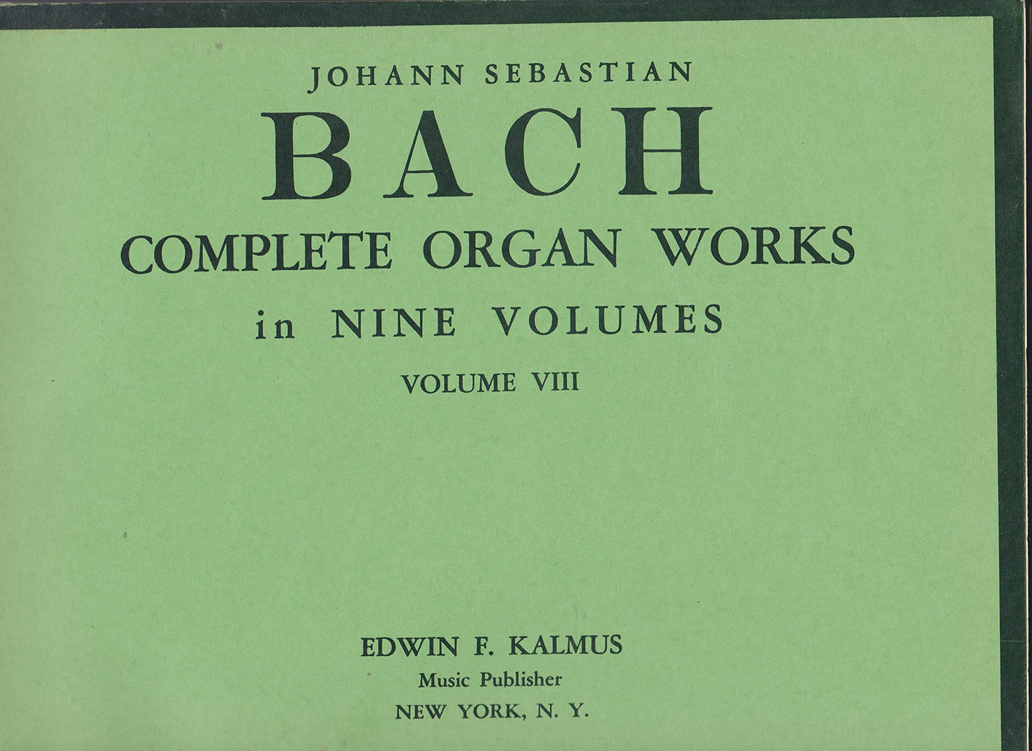 Johann Sebastian Bach Complete Organ Works in Nine Volumes: Volume VIII