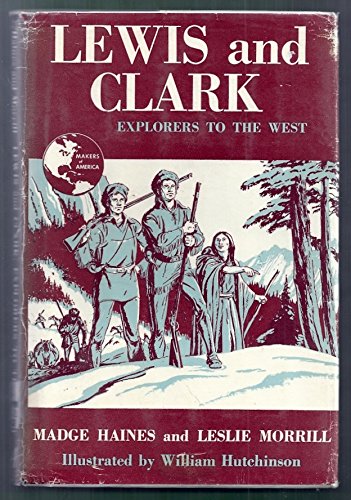 Lewis and Clark: Explorers to the West