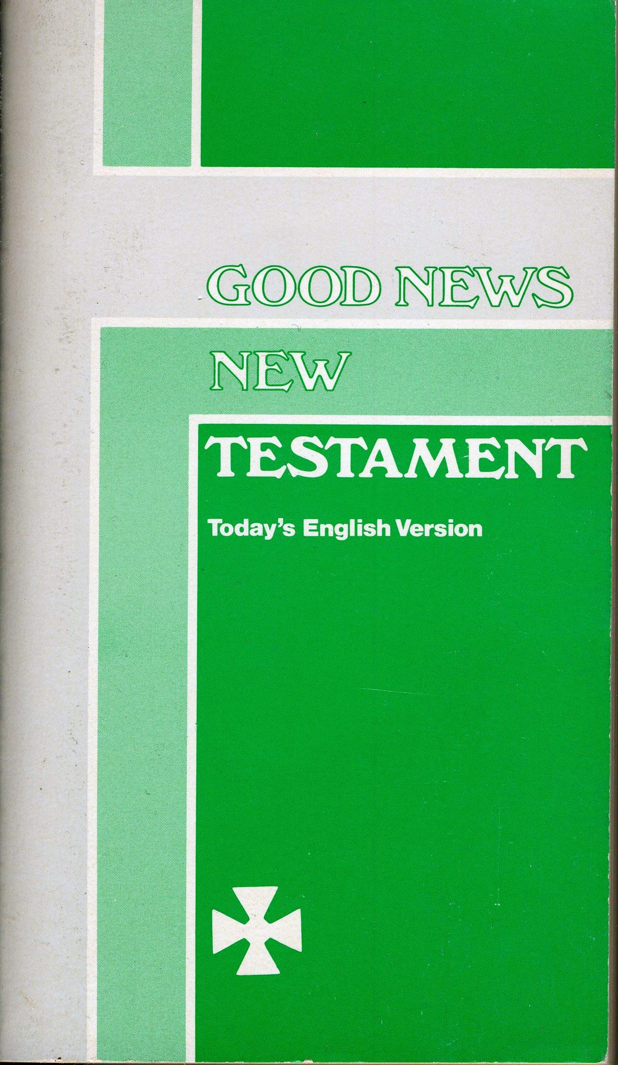 Good News New Testament; The New Testament in today's English version, 4th Edition