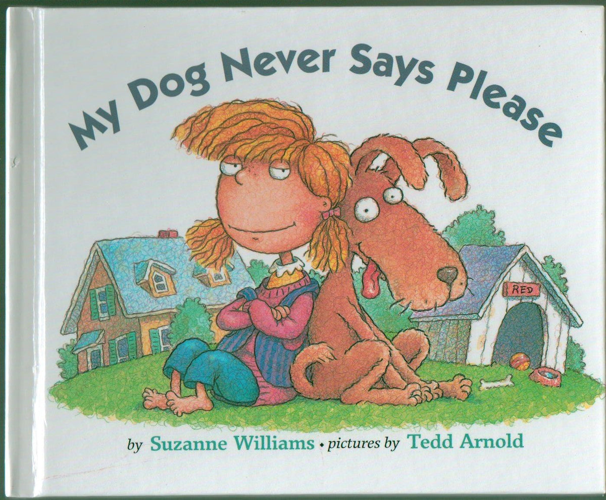 My Dog Never Says Please