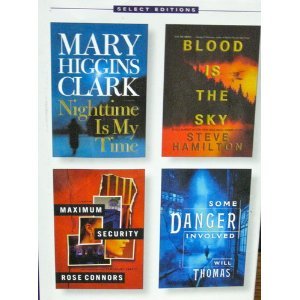 Some Danger Involved/Blood is the Sky/Maximum Security/Nighttime is My Time (Reader's Digest Select Editions, Volume 6: 2004)