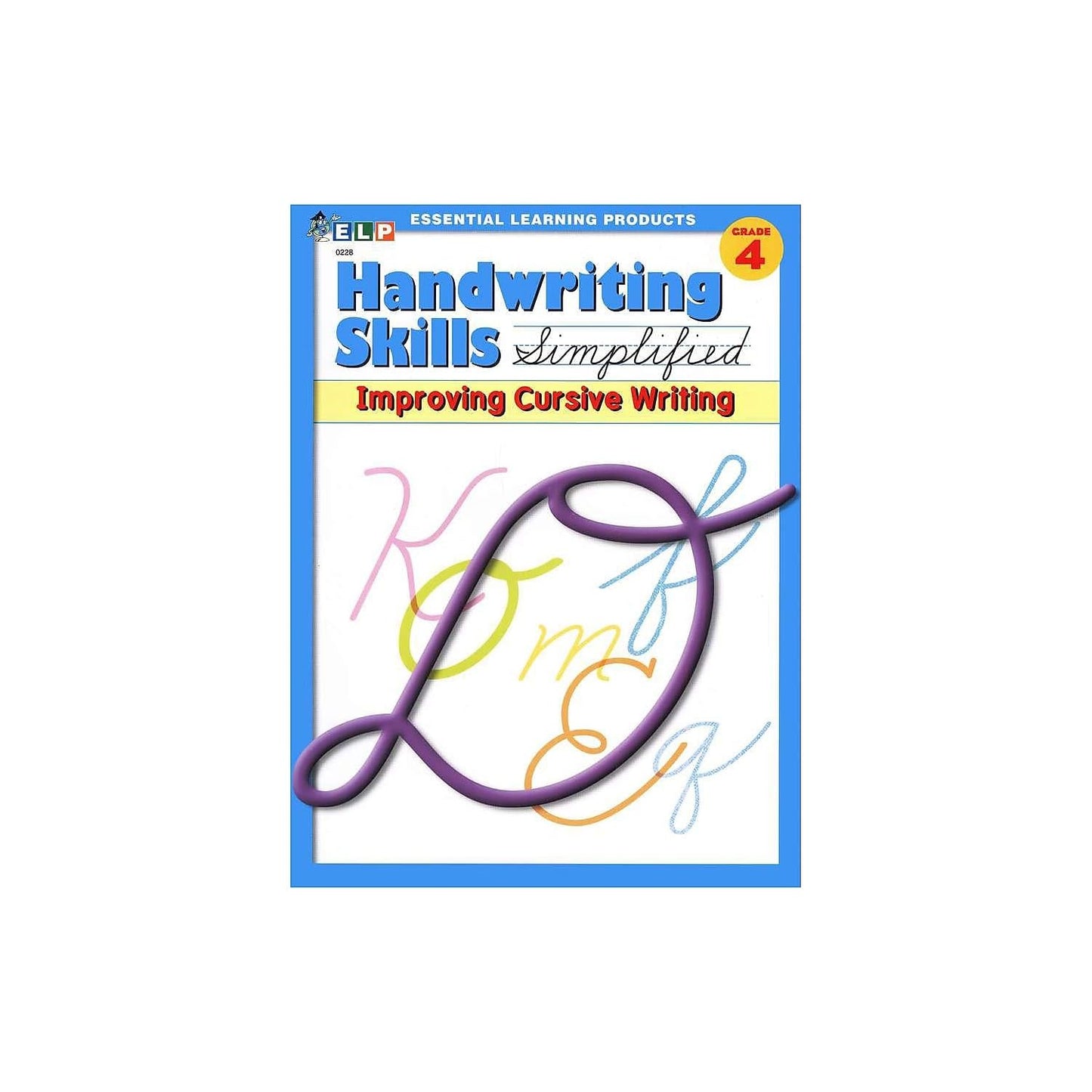 Handwriting Skills Simplified: Improving Cursive Writing, Grade 4