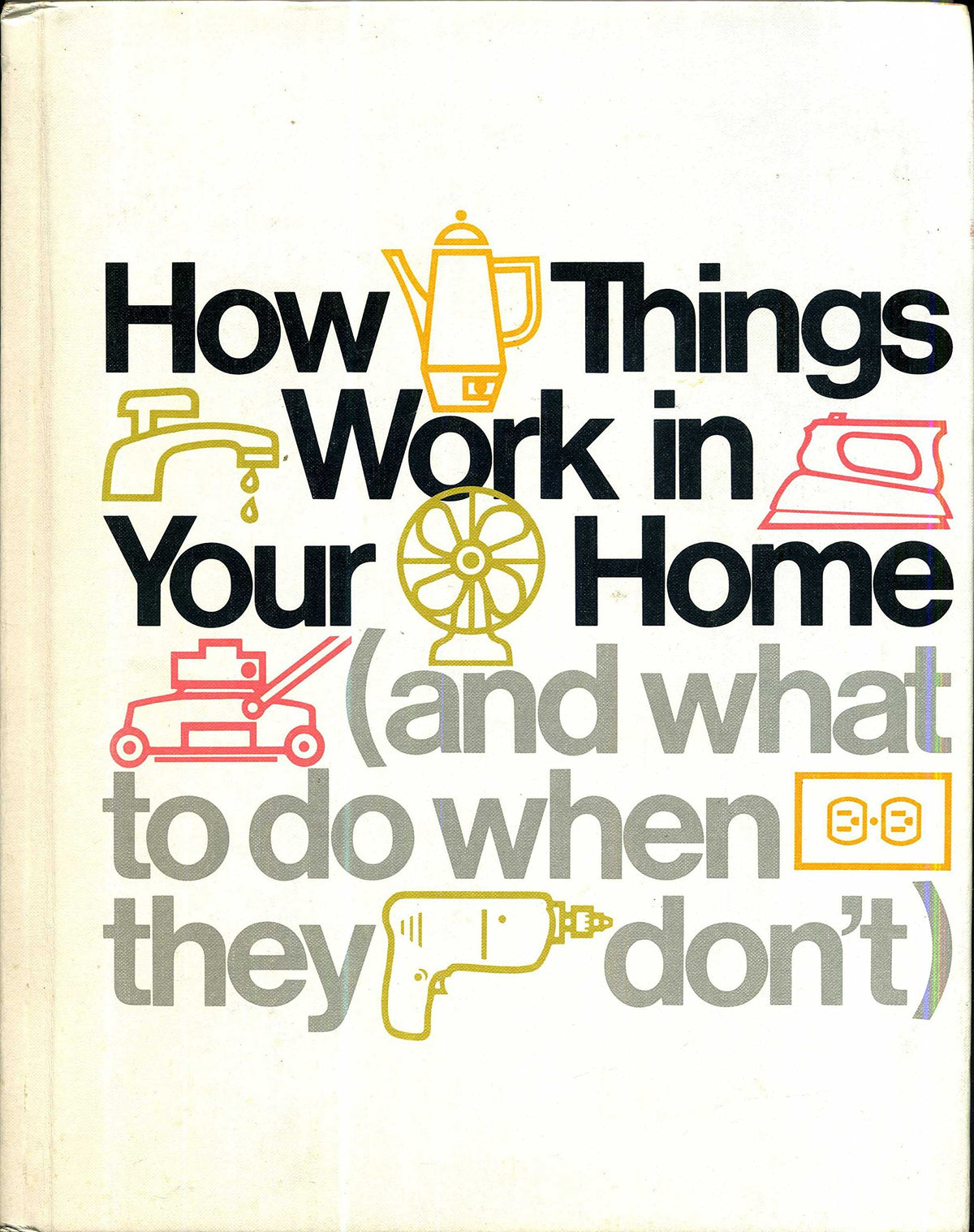 How Things Work In Your Home and What to Do When They Don't