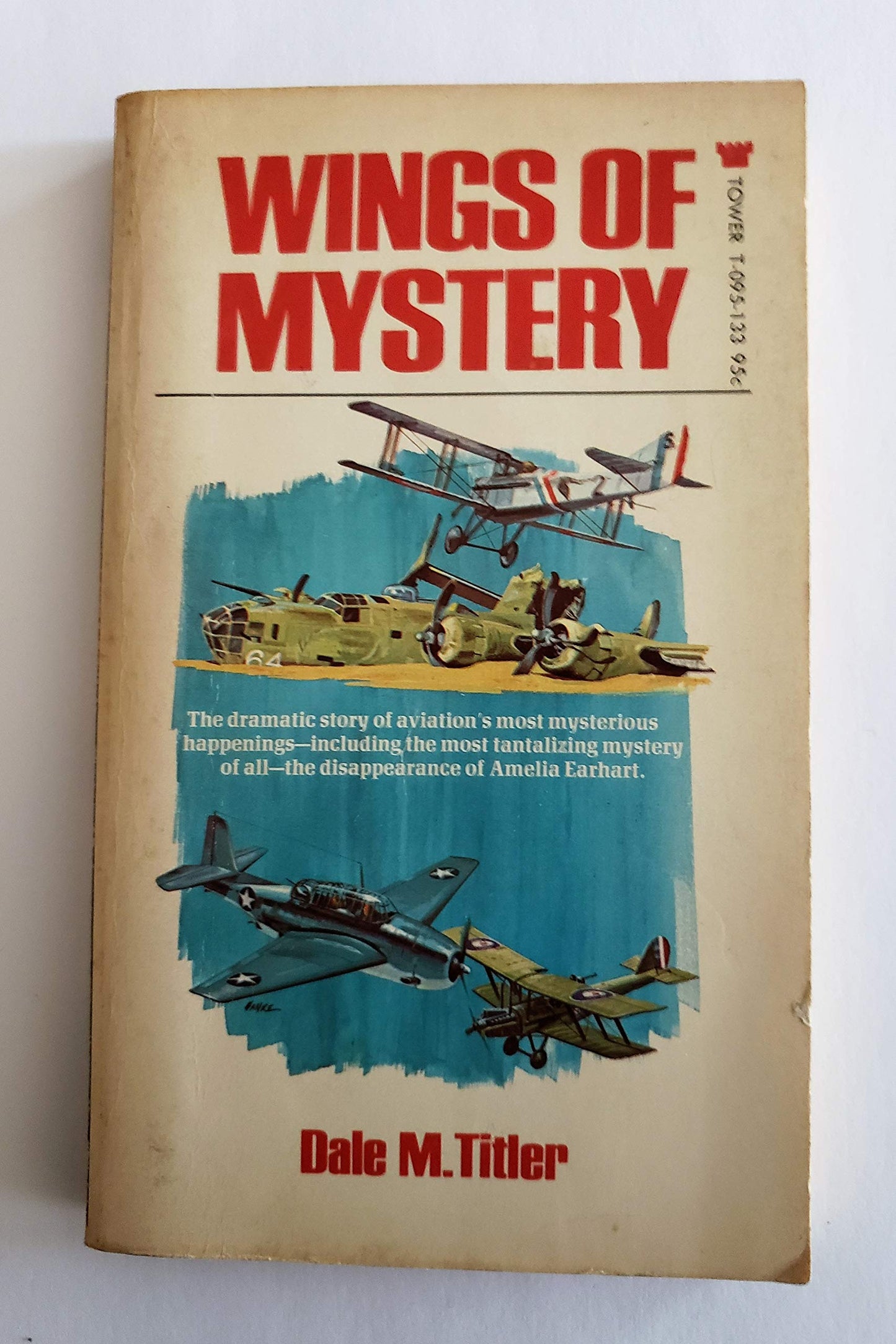 Wings of Mystery: True Stories of Aviation History (Tower T-095-133)