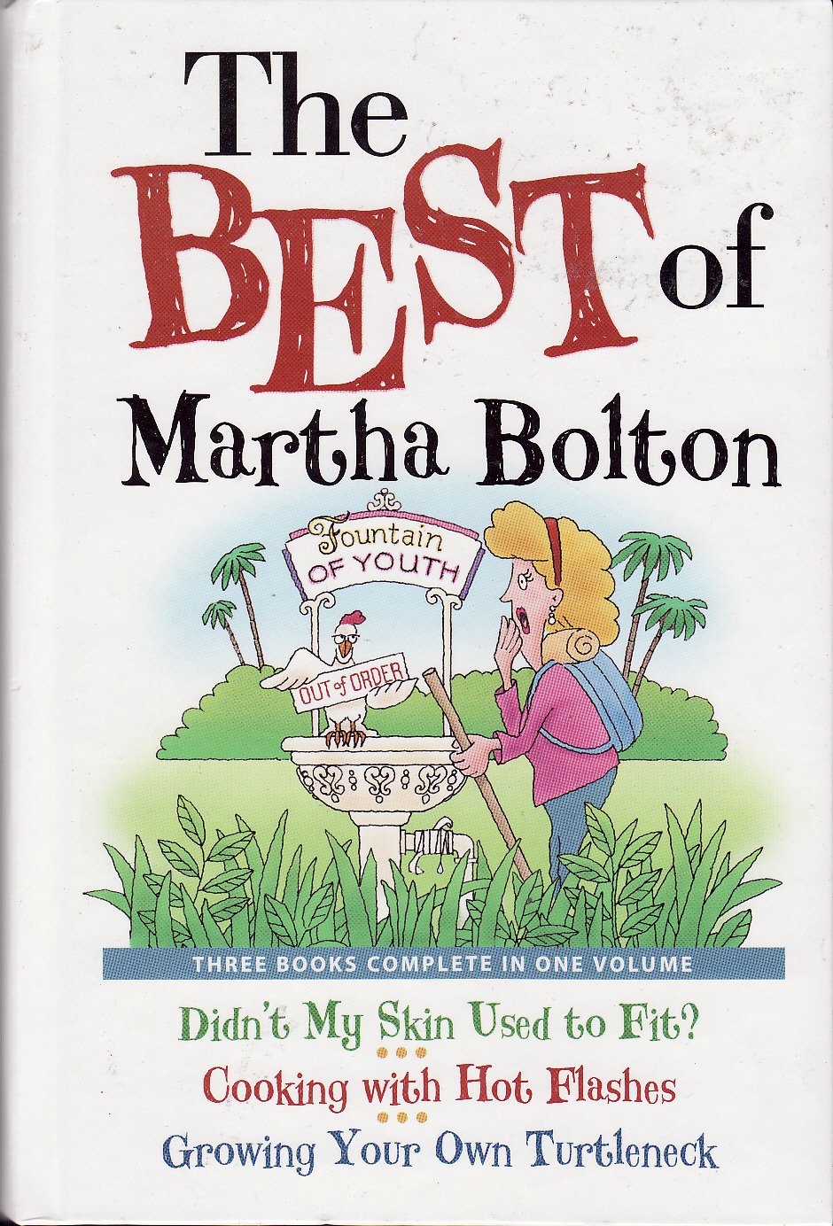 The Best of Martha Bolton (Didn't My Skin Used to Fit?;Cooking with Hot Flashes; Growing Your Own Turtleneck)