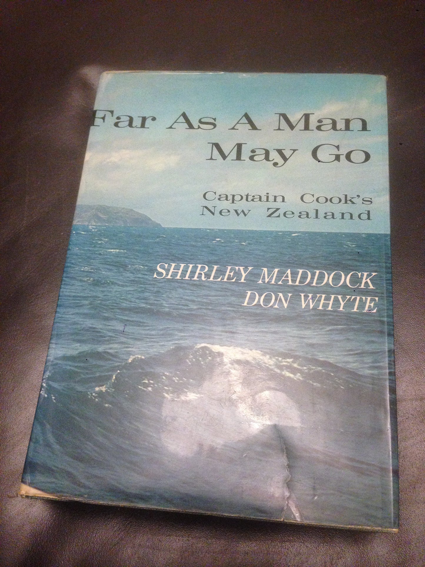 Far As a Man May Go : Captain Cooks New Ze