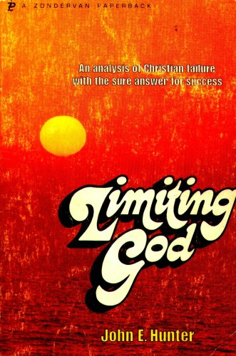 Limiting God: An Analysis of Christian Failure with the Sure Answer for Success