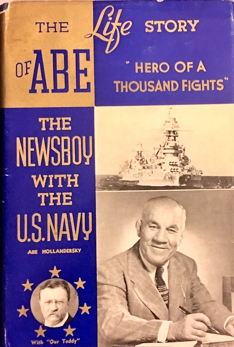 The Life Story of Abe the Newsboy: Hero of A Thousand Fights with U.S. Navy (signed)